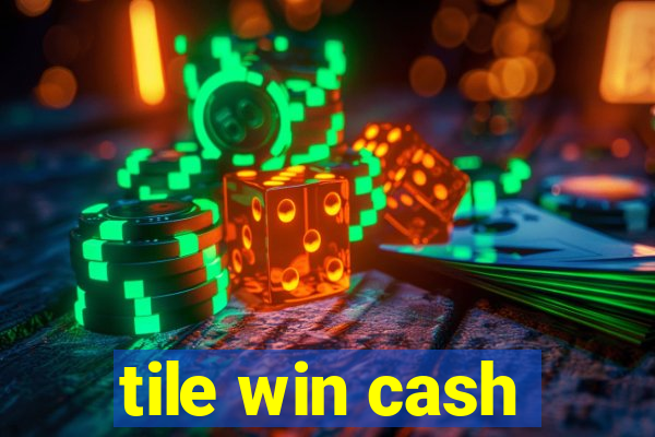 tile win cash